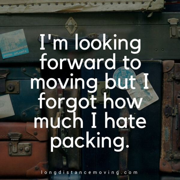 I'm looking forward to moving, but I forgot how much I hate packing